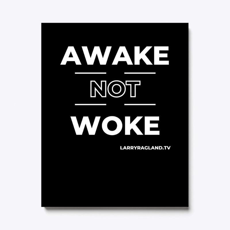 AWAKE NOT WOKE