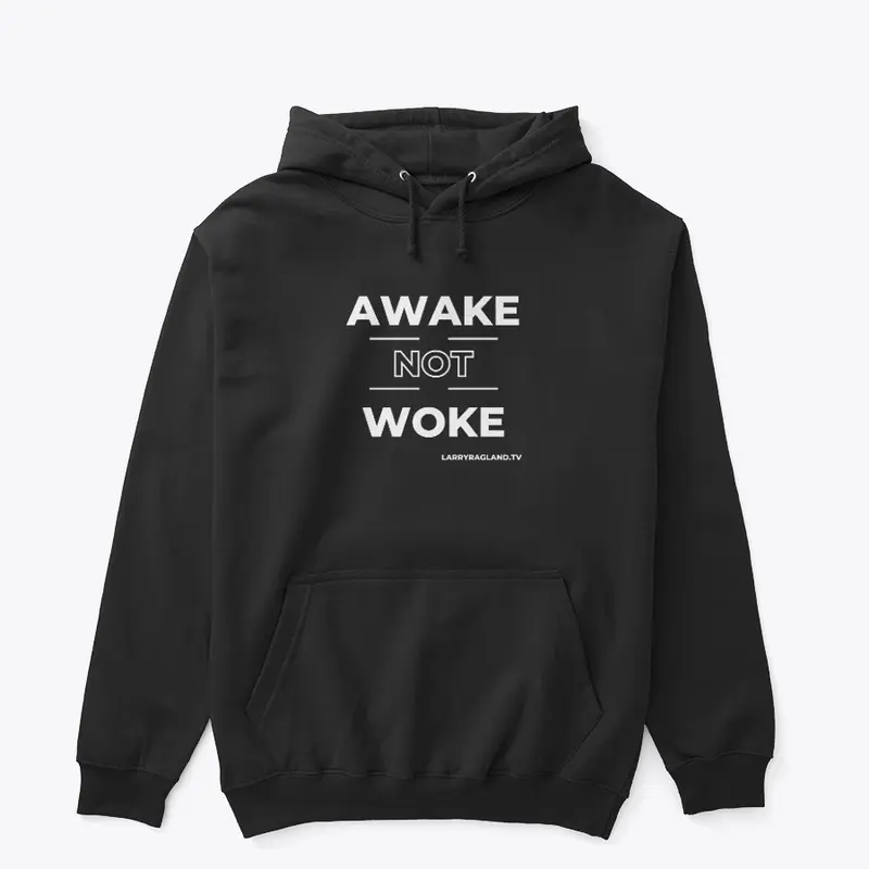 AWAKE NOT WOKE