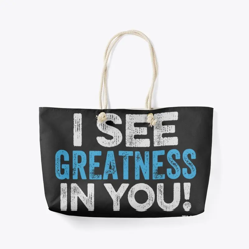 I See Greatness In You